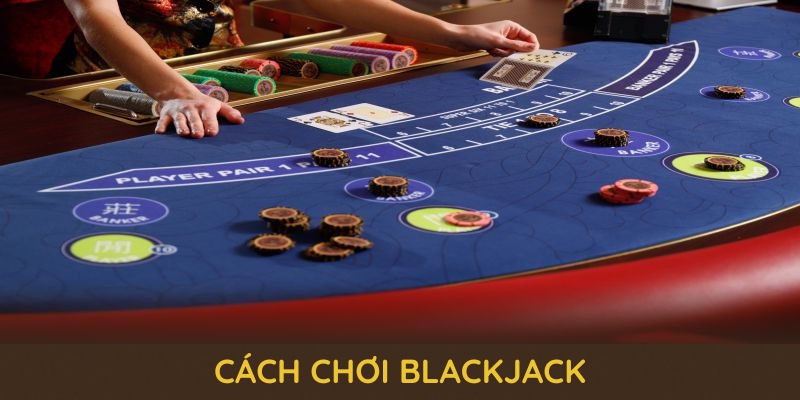 cach-choi-blackjack